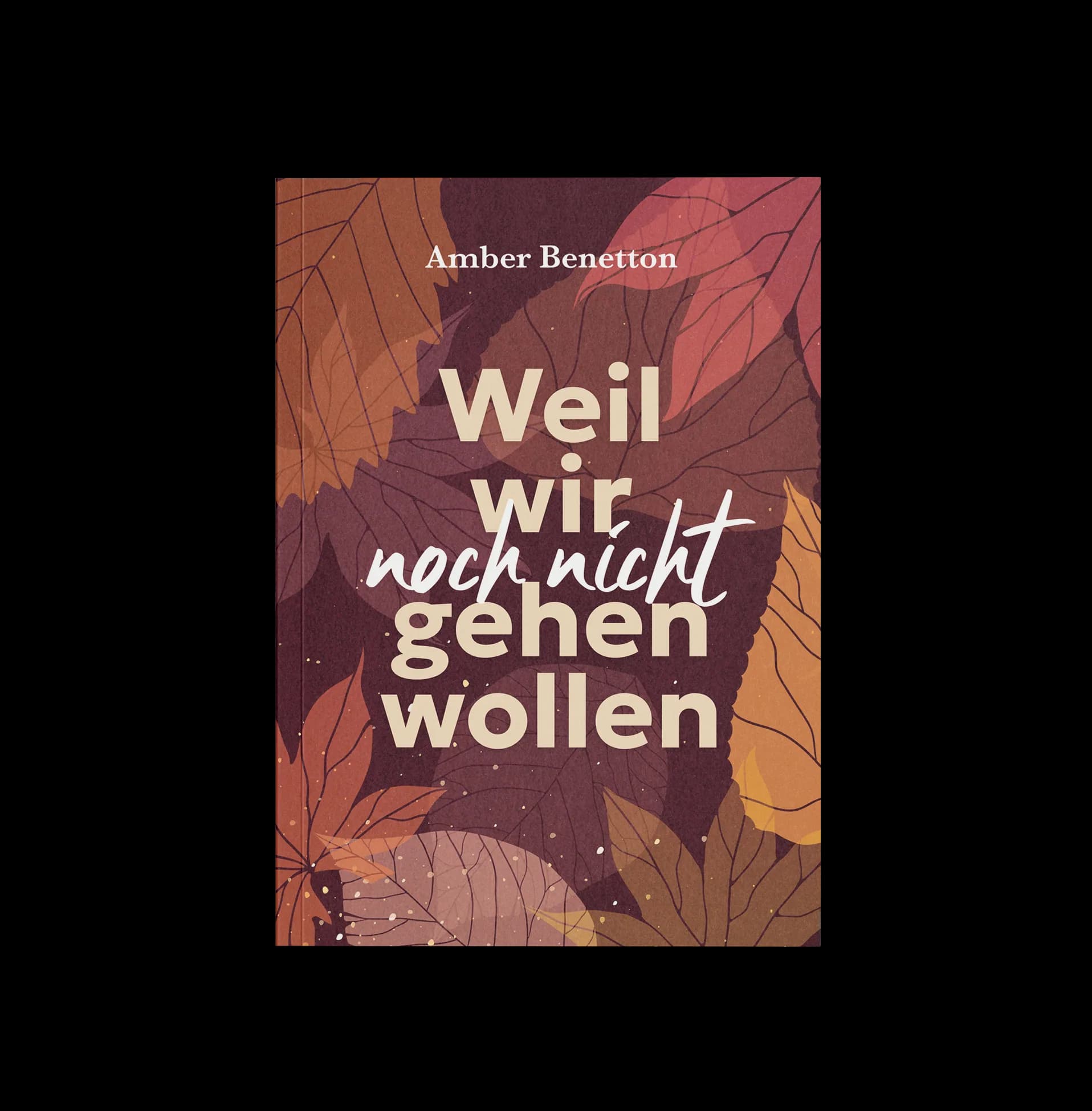 Emotionales Coverdesign von „Weil wir noch nicht gehen wollen“ mit warmen Herbstfarben und gefühlvoller, verspielter Schreibschrift
