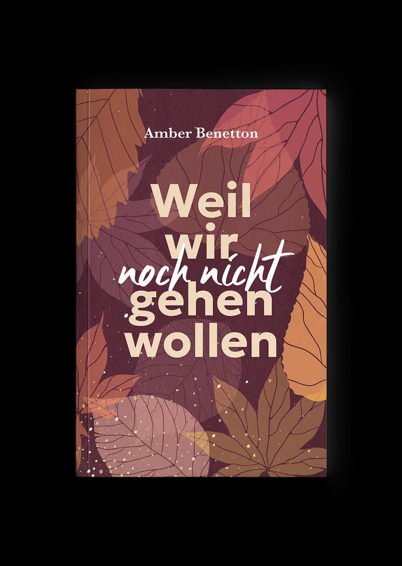 Auftragscover „Weil wir noch nicht gehen wollen“ in warmen Herbsttönen, umrahmt von orangefarbenen Blättern